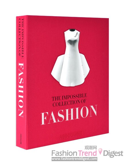 9. The Impossible Collection of Fashion（不可能的时尚系列）<br>
10月1日在Assouline售卖，$650。<br>
 