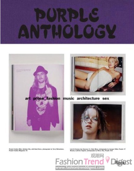 13. Purple Anthology《Art Prose Fashion Music Architecture Sex》<br>
为了庆贺Purple创立15周年，Purple Anthology出版了一本书籍，关于15年的艺术、时尚和文化。<br>
<br>
价格: £30 <br>
出版商: Rizzoli <br>
购买: Amazon.co.uk<br>
 